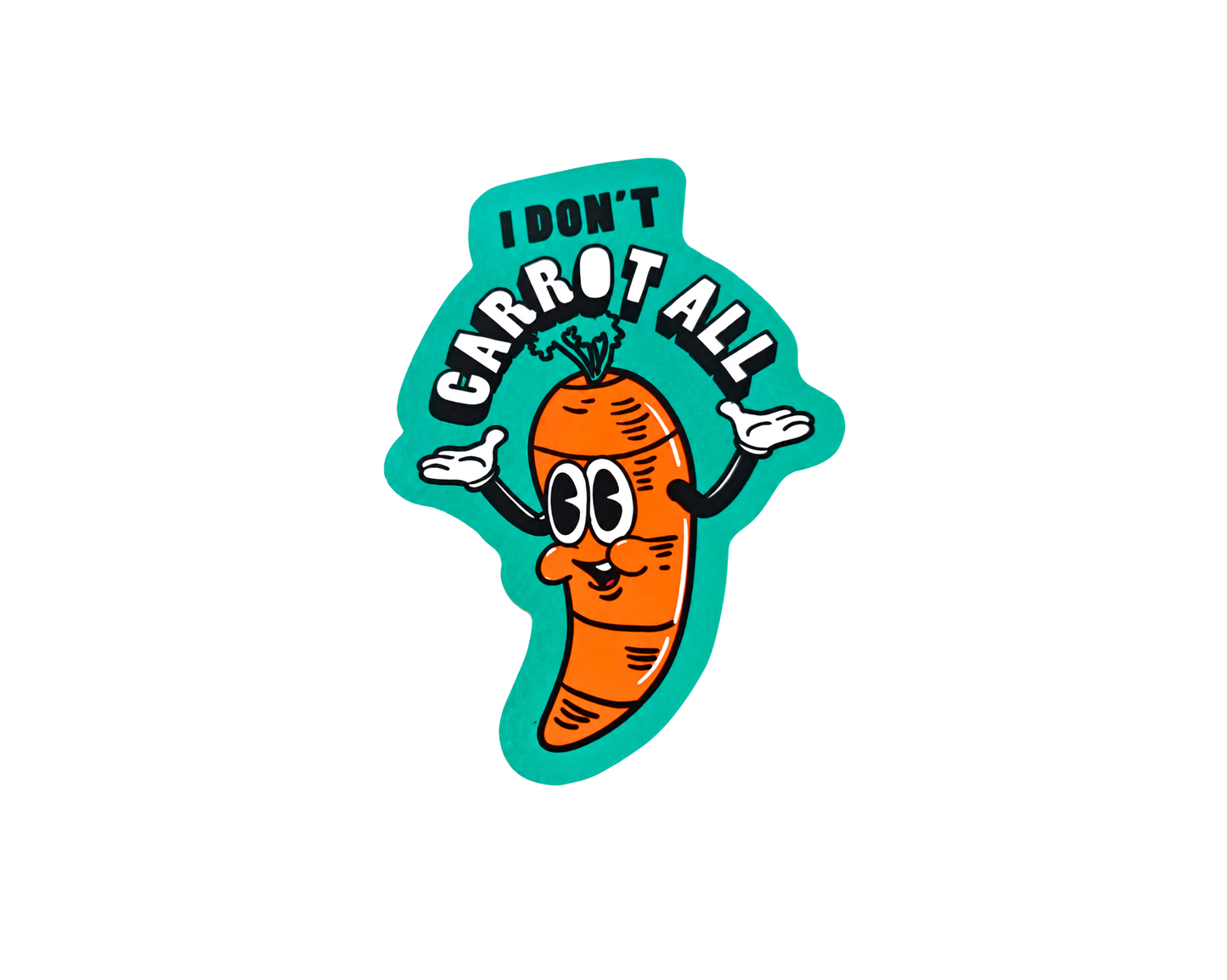 I Don't Carrot All Sticker